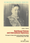Image for Nutritional policies and international diplomacy  : the impact of Tadasu Saiki and the Imperial State Institute of Nutrition (Tokyo, 1916-1945)