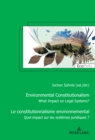 Image for Le Constitutionnalisme Environnemental : Quel Impact Sur Les Ordres Juridiques ? - Preface de Stephane Pierre-Caps