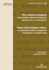 Image for Paz y valores europeos como posible modelo de integracion y progreso en un mundo global: Peace and European values as a potential model for integration and progress in a global world