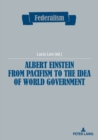 Image for Albert Einstein from Pacifism to the Idea of World Government