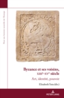 Image for Byzance Et Ses Voisins, XIIIe-XVe Siècle: Art, Identité, Pouvoir
