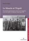 Image for Le Muscle et l&#39;Esprit: Masculinites germano-juives dans la post-migration : Le cas des yekkes en Palestine / Israel apres 1933