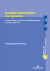 Image for La Culture Comme Facteur D&#39;européisation: Le Rôle De L&#39;argument Culturel Dans La Politique Européenne De La Grèce (1944-1979)