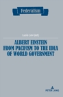 Image for Albert Einstein from Pacifism to the Idea of World Government