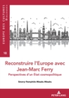 Image for Reconstruire l&#39;Europe Avec Jean-Marc Ferry : Perspectives d&#39;Un Etat Cosmopolitique