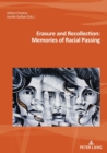 Image for Erasure and recollection  : the memory of racial passing within and beyond the United States