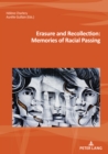 Image for Erasure and recollection: the memory of racial passing within and beyond the United States