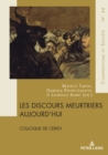 Image for Les Discours Meurtriers Aujourd&#39;hui: Colloque De Cerisy