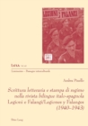 Image for Scrittura letteraria e stampa di regime nella rivista bilingue italo-spagnola Legioni e Falangi/Legiones y Falanges (1940-1943)