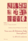 Image for Vous avez dit litterature belge francophone?: Le defi de la traduction