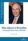 Image for Mes Sejours A Bruxelles : Temoignages Diplomatiques (1986-2020)
