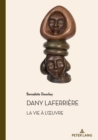 Image for Dany Laferrière. La Vie À L&#39;oeuvre: Suivi D&#39;un Entretien Avec L&#39;auteur