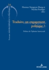 Image for Traduire, Un Engagement Politique ? : Preface de Tiphaine Samoyault