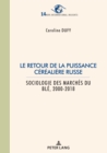 Image for Le Retour De La Puissance Céréalière Russe: Sociologie Des Marchés Du Blé 2000-2018
