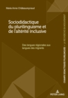 Image for Sociodidactique du plurilinguisme et de l&#39;alterite inclusive: Des langues regionales aux langues des migrants