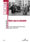 Image for Filmer Sous La Contrainte: Le Cinéma Portugais Pendant l&#39;État Nouveau De Salazar (1933-1974)