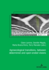 Image for Agroecological transitions, between determinist and open-ended visions