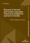 Image for Elements of Second and Foreign Languages Teaching to Indigenous Learners of Canada