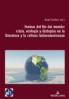Image for Formas Del Fin Del Mundo: Crisis, Ecología Y Distopías En La Literatura Y La Cultura Latinoamericanas