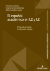 Image for El Español Académico En L2 Y LE: Perspectivas Desde La Educación Bilinguee