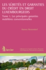 Image for Les suretes et garanties du credit en droit luxembourgeois: Tome 1. Les principales garanties mobilieres conventionnelles