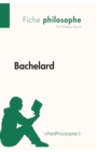 Image for Bachelard (Fiche philosophe) : Comprendre la philosophie avec lePetitPhilosophe.fr