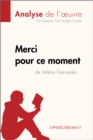Image for Merci Pour Ce Moment De Valerie Trierweiler (Analyse De L&#39;oeuvre)