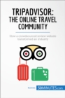 Image for TripAdvisor: The Online Travel Community: How a crowdsourced review website transformed an industry.