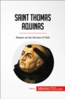 Image for Saint Thomas Aquinas: Reason as the Servant of Faith.