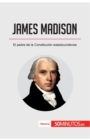Image for James Madison : El padre de la Constituci?n estadounidense