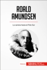 Image for Roald Amundsen: La carrera hacia el Polo Sur