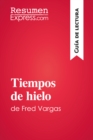 Image for Tiempos de hielo de Fred Vargas (Guia de lectura): Resumen y analisis completo.