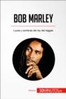 Image for Bob Marley: Luces y sombras del rey del reggae