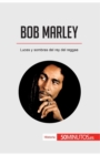 Image for Bob Marley : Luces y sombras del rey del reggae