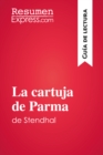 Image for La cartuja de Parma de Stendhal (Guia de lectura): Resumen y analisis completo