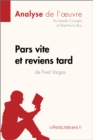 Image for Pars Vite Et Reviens Tard De Fred Vargas (Analyse De L&#39;oeuvre)