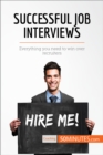 Image for Successful Job Interviews: Everything you need to win over recruiters.