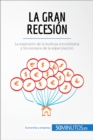 Image for La Gran Recesion: La explosion de la burbuja inmobiliaria y los excesos de la especulacion