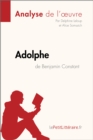 Image for Adolphe de Benjamin Constant (Analyse de l&#39;A uvre): Comprendre la litterature avec lePetitLitteraire.fr