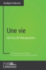 Image for Une vie de Guy de Maupassant (Analyse approfondie): Approfondissez votre lecture des romans classiques et modernes avec Profil-Litteraire.fr