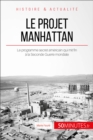 Image for Le projet Manhattan: Le programme secret americain qui mit fin a la Seconde Guerre mondiale