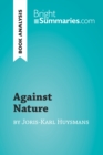 Image for Against Nature by Joris-Karl Huysmans (Book Analysis): Detailed Summary, Analysis and Reading Guide.