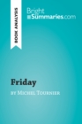 Image for Friday by Michel Tournier (Book Analysis): Detailed Summary, Analysis and Reading Guide.