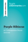 Image for Purple Hibiscus by Chimamanda Ngozi Adichie (Book Analysis): Detailed Summary, Analysis and Reading Guide