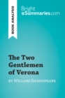 Image for Two Gentlemen of Verona by William Shakespeare: Detailed Summary, Analysis and Reading Guide.