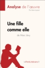 Image for Une fille comme elle de Marc Levy (Analyse de l&#39;oeuvre): Comprendre la litterature avec lePetitLitteraire.fr.