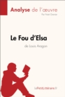 Image for Le Fou d&#39;Elsa de Louis Aragon (Analyse de l&#39;oeuvre): Comprendre la litterature avec lePetitLitteraire.fr.
