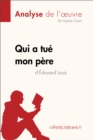 Image for Qui a tue mon pere d&#39;Edouard Louis (Analyse de l&#39;oeuvre): Comprendre la litterature avec lePetitLitteraire.fr.