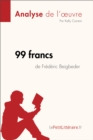 Image for 99 francs de Frederic Beigbeder (Analyse de l&#39;oeuvre): Comprendre la litterature avec lePetitLitteraire.fr.