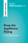 Image for Keep the Aspidistra Flying by George Orwell (Book Analysis): Detailed Summary, Analysis and Reading Guide
